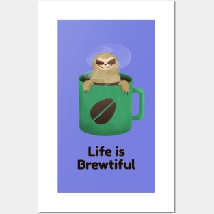 Life is Brewtiful Posters and Art